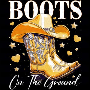 Boots On The Ground Gold & Silver Cowboy Cowgirl Boots Hat Western Linedance Cowgirls Line Dance PNG Design Transparent Background