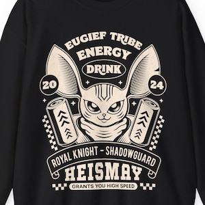May include: Black sweatshirt with a white graphic design featuring a cartoon cat holding two energy drink cans. The text on the graphic reads "EUGIEF TRIBE ENERGY DRINK", "ROYAL KNIGHT - SHADOWGUARD", "HEISMAY", and "GRANTS YOU HIGH SPEED".