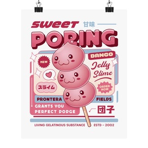 May include: A pink and white poster with the text "Sweet 甘味 PORING" and a cartoon image of a pink dango with a cute face. The poster also includes the text "DANGO Jelly Slime" and "PRONTERA GRANTS YOU PERFECT DODGE".