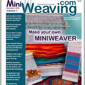 Peut inclure: La couverture du magazine "Mini Weaving", Volume 1, novembre 2025, présente un mini-métier à tisser avec des échantillons tissés colorés. Le texte "Make your own MINIWEAVER" est bien en évidence. Le magazine se concentre sur les mini-métiers à tisser DIY pour les petites tapisseries ou textiles miniatures.