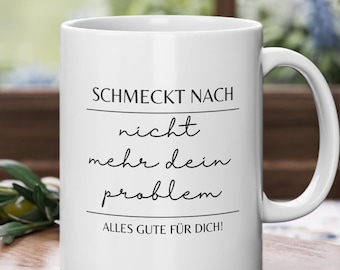 Keramik Tasse personalisiert Schmeckt nach Abschiedsgeschenk Kollegin Kollegen Kollege Abschied Kollegin Rente Geschenke Tassen Kaffeetasse