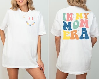 in my mom era Shirt ersten Muttertag Geschenk Muttertagsgeschenk Mama Geschenk Mama Shirt TShirt Geschenkideen Geburtstagsgeschenk für sie