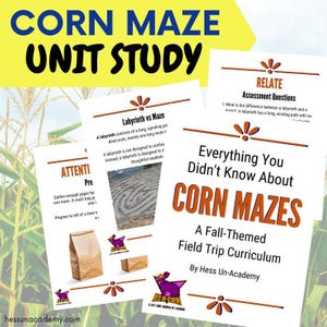 May include: A colorful poster with the text "Corn Maze Unit Study" and "Everything You Didn't Know About Corn Mazes: A Fall-Themed Field Trip Curriculum by Hess Un-Academy". The poster features a cornfield, a brown paper bag, and a maze.