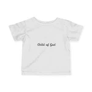 Child of God Infant Tee: Christian Baby Shirt