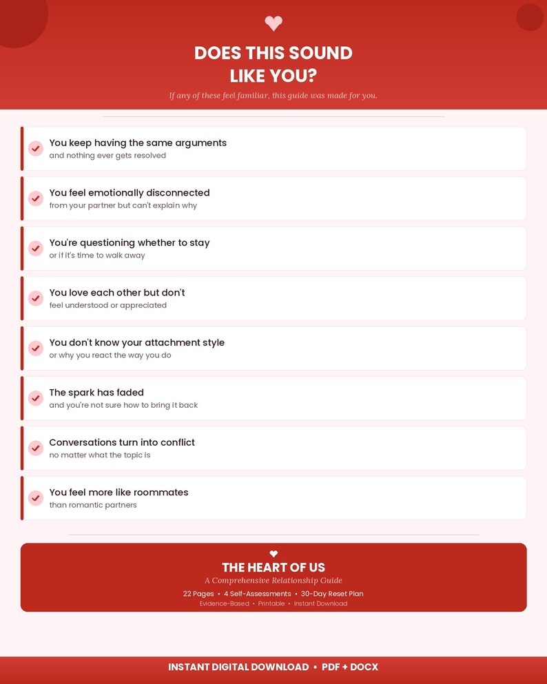 May include: A red and white digital document titled Does This Sound Like You? featuring a checklist of relationship challenges. The bottom section is titled The Heart Of Us, A Comprehensive Relationship Guide, 22 Pages, 4 Self-Assessments, 30-Day Reset Plan, Evidence-Based, Printable, Instant Download.