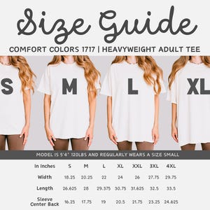 May include: Size guide for Comfort Colors 1717 heavyweight adult tee shirts. The image shows four models wearing different sizes: S, M, L, and XL. Measurements in inches are provided for width, length, and sleeve center back for sizes S through 4XL. (1 inch = 2.54 cm)