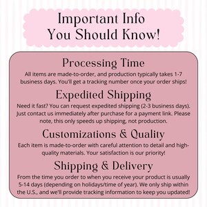 May include: A pink and white graphic with the text "Important Info You Should Know!" and details about processing time, expedited shipping, customizations, and shipping & delivery.