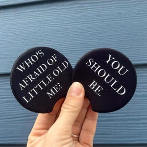 Neoprene Car Cup Holder Coasters- Who’s Afraid of Little Old Me - 2 pack