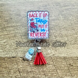 Back it up. Put it in reverse acrylic badge reel