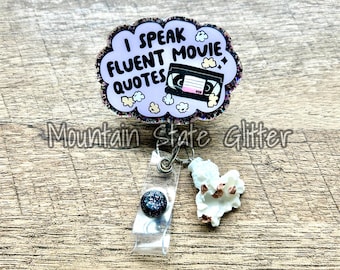 I speak fluent movie quotes acrylic badge reel