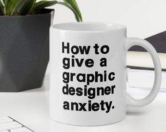 Taza de cerámica de 11 oz / 15 oz para diseñador gráfico • Cómo aliviar la ansiedad de un diseñador gráfico