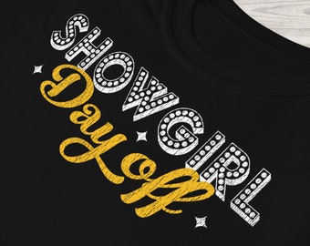SHOWGIRL DAY OFF Shirt, Unisex • Marquee lights design in yellow & white with distressed vintage texture, cute performer / dancer gift