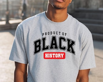 Black History Month Shirt Product of Black History Tee African American Pride Shirt Unity Culture Gift Black History Month Gift Black Pride