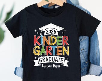Kindergarten Graduation Shirt Last Day Of School T-Shirt Custom Kindergarten Graduate 2026 Tee Kids Graduation Shirt Class of 2026