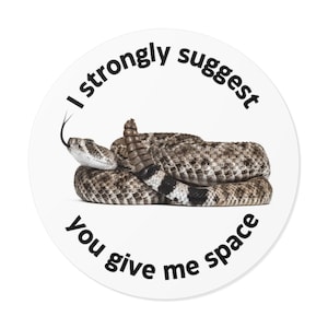 Button/sticker: I strongly suggest you give me space - Button pin sticker for snake lovers
