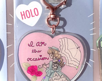 I AM the occasion Lolita Fashion Statement holographic acrylic keychain, heart shape, kawaii art