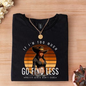 Black Cowgirl Shirt | African American Western Tee | Melanin Rodeo Queen T-Shirt | Badass Cowgirl Sisters Apparel | Country Girl Fashion