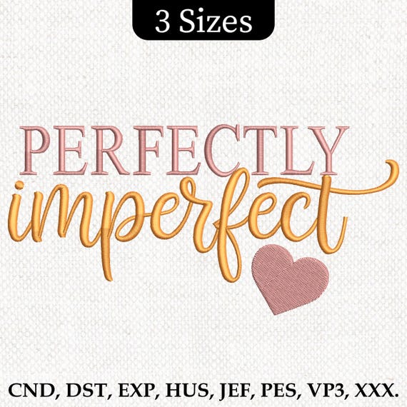 Perfectly Imperfect Embroidery Design, Motivational Quotes Embroidery Design, Inspirational Embroidery, lovely design, instant download