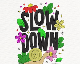 Slow Down Embroidery Design, Floral Snail Embroidery File, Spring Flower Machine Embroidery, Self Care Quote Design, Cute Snail PES DST