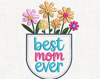 Best Mom Ever Embroidery Design, Mother's Day Embroidery Design, Floral Pocket Mom Design Mom Embroidery Design Mama Machine Embroidery file