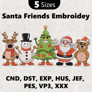 Santa Friends Christmas Embroidery Design 5 Sizes Festive Reindeer, Snowman, Tree Santa Claus Teddy Bear Holiday Machine Embroidery Patterns