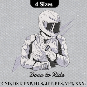 May include: An embroidered design featuring a motorcycle racer in a helmet and racing suit. The text "Born to Ride" is below the racer. The image is labeled "4 Sizes".