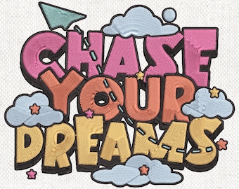 Chase Your Dreams Embroidery Design, machine embroidery file, motivational embroidery design, inspirational embroidery, instant download