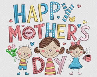 Happy Mother’s Day Embroidery Design, Mother Day Machine Embroidery File, Mother's Day Gift For Mom, Mother's Day Design, Instant Download