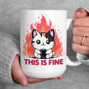 This is Fine Cat Mug, Cute Kawaii Coffee Cup, Funny Calico Cat Gift, Relatable Humor, Cartoon Fire mug, Meme Mug, Stressed Out, 15oz Mug