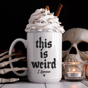Funny Gothic Mug, Weird Coffee Cup, Alternative Gift, Spooky Humor, Goth Aesthetic, Quirky Mug, Unique Gift, Oddities, Dark Humor Decor