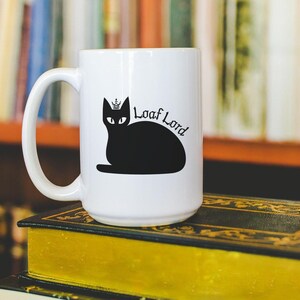 Loaf Lord Funny Black Cat Mug, Gothic Coffee Cup, Gift for Kitty Lovers, Minimalist Goth Decor, Unique Cat Mom or Dad Present, Medieval Cat