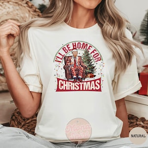 I&#39;ll Be Home for Christmas Shirt, Christmas Donald Trump Shirt, Family Christmas Shirt, Christmas Republican Shirt, Christmas Party Shirt
