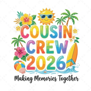 Könnte beinhalten: Farbenfrohe Grafik mit dem Schriftzug "Cousin Crew 2026" in Regenbogenfarben, umgeben von tropischen Blumen, Palmen, einer lächelnden Sonne und einem Surfbrett. Der Text "Making Memories Together" steht darunter.