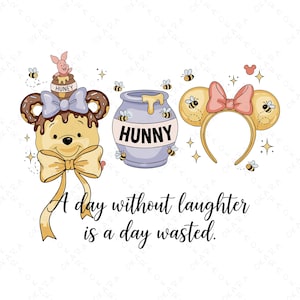 Könnte beinhalten: Eine skurrile Illustration mit Winnie Puuh, Ferkel, einem Honigtopf und Minnie Mouse Ohren. Auf dem Honigtopf steht "Hunny" mit summenden Bienen. Der Text "A day without laughter is a day wasted" ist ebenfalls enthalten.