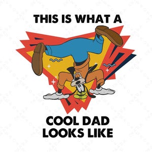Goofy This is What a Cool Dad Looks Like Design for Shirt - Mug - Tumbler, Goofy Svg, Cool Dad Shirt, Father&#39;s Day Svg, Disney Dad Svg
