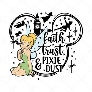 May include: A whimsical design featuring Tinkerbell in a green dress, with the text "faith, trust, & pixie dust." The design includes silhouettes of Peter Pan, Big Ben, and stars, all within a Mickey Mouse ear outline.