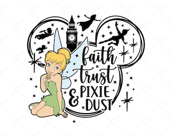 Tinkerbell Faith Trust Pixie Dust SVG - Fairy Ears & London Clock Tower PNG - Magic Kingdom Vacation Shirt - Instant Digital Download
