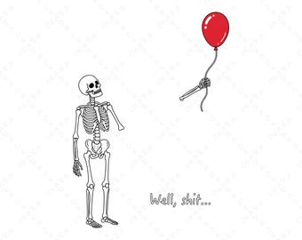 Well Shit Skeleton SVG - Red Balloon Sarcastic Design - Funny Gothic Clipart for T-shirt - Digital Horror Cut File PNG - Adult Humor