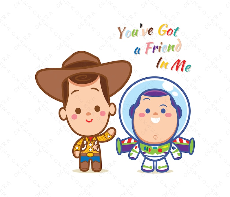 May include: Cartoon illustration of Woody and Buzz Lightyear from Toy Story. Woody is wearing a cowboy hat and vest. Buzz is wearing a space ranger suit. The text "You've Got a Friend in Me" is written above them.