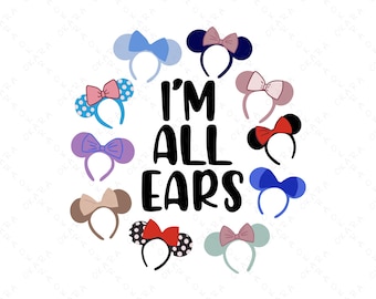 I'm All Ears SVG - Mouse Ears Family Trip Design - Matching Theme Park Shirt Cut File - Magical Vacation Cricut PNG