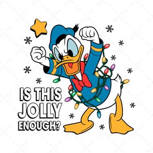 May include: A cartoon illustration of Donald Duck wearing a blue sailor shirt and a red bow tie. He is tangled in colourful Christmas lights and has a mischievous expression on his face. The text "Is this jolly enough?" is written below him.