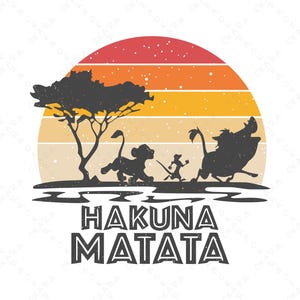 May include: A graphic design featuring silhouettes of Simba, Timon, and Pumbaa running across a landscape. The background is a sunset with red, orange, and yellow stripes. The words "HAKUNA MATATA" are printed below the silhouettes.
