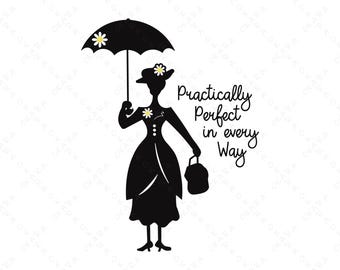 Practically Perfect SVG - Mary Poppins Silhouette Cut File - Magical Nanny Quote PNG - Disney Trip Shirt Design - Cricut Sublimation