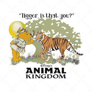 Tigger Is That You SVG | Pooh Safari Theme Park PNG | Animal Kingdom Family Vacation Shirt | Funny Explorer Bear Digital Download