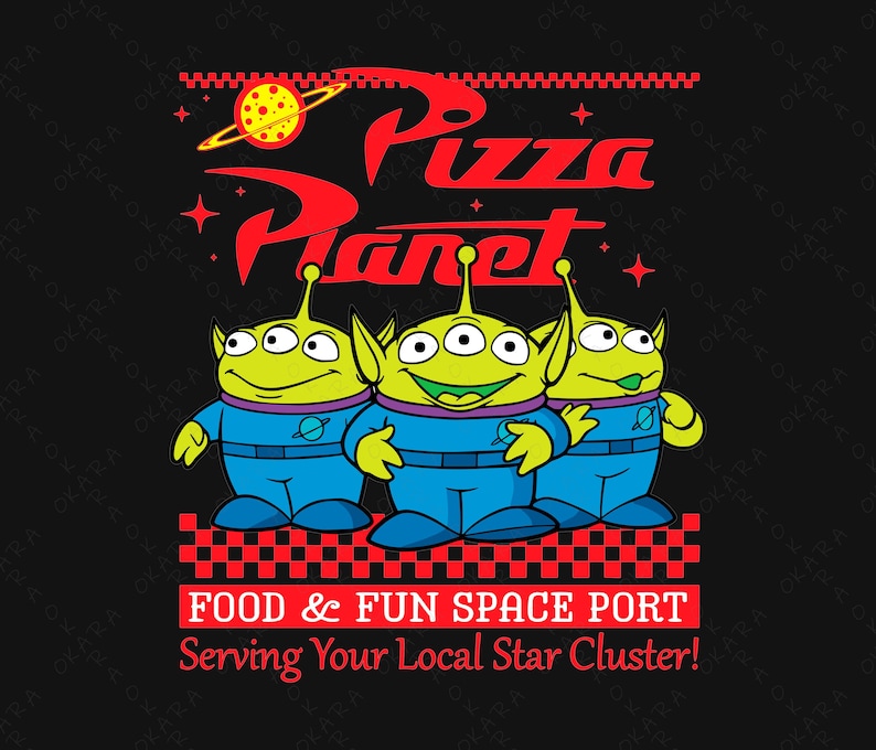 May include: Three green alien characters from the Toy Story franchise stand in front of a red and white checkered background. The text "Pizza Planet" is above them in red letters. The text "Food & Fun Space Port" and "Serving Your Local Star Cluster!" are below them in red letters.