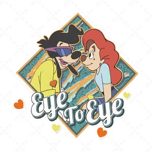Puede incluir: Gráfico de dibujos animados con dos personajes de la película de animación "A Goofy Movie". Los personajes están en un marco en forma de diamante con las palabras "Eye to Eye" en una fuente estilizada. Los personajes son un perro macho y una perra.