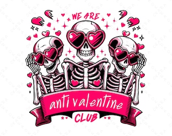 May include: Three pink skeletons wearing heart-shaped sunglasses with the text "We are anti-valentine club" in pink letters.