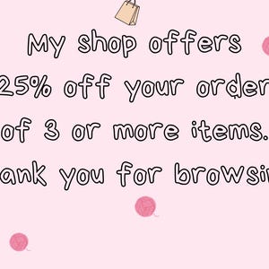 May include: A light pink graphic with the text My shop offers 25% off your order of 3 or more items. Thank you for browsing! The design features small illustrations of beige shopping bags and pink yarn balls scattered across the background.