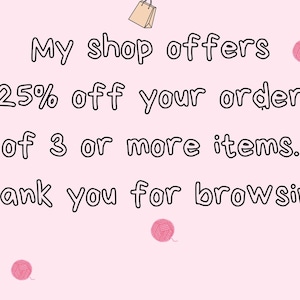 May include: A light pink background with the text "My shop offers 25% off your order of 3 or more items. Thank you for browsing!" Decorative elements include shopping bags and pink yarn balls.