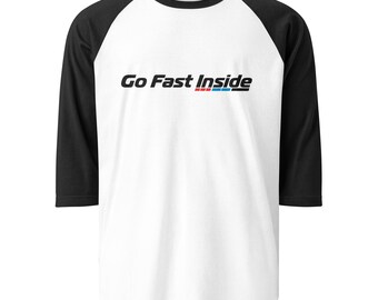 Go Fast Inside 3/4 sleeve raglan shirt